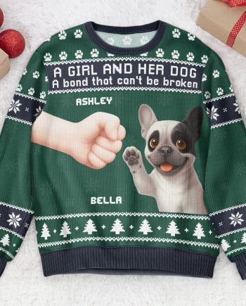 Girl & Dog A Bond That Can't Be Broken - Personalized Ugly Sweater