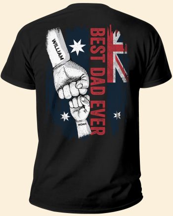 Best Dad Ever - Personalized Shirt - Australia Day Birthday Gift For Dad, Husband, Son