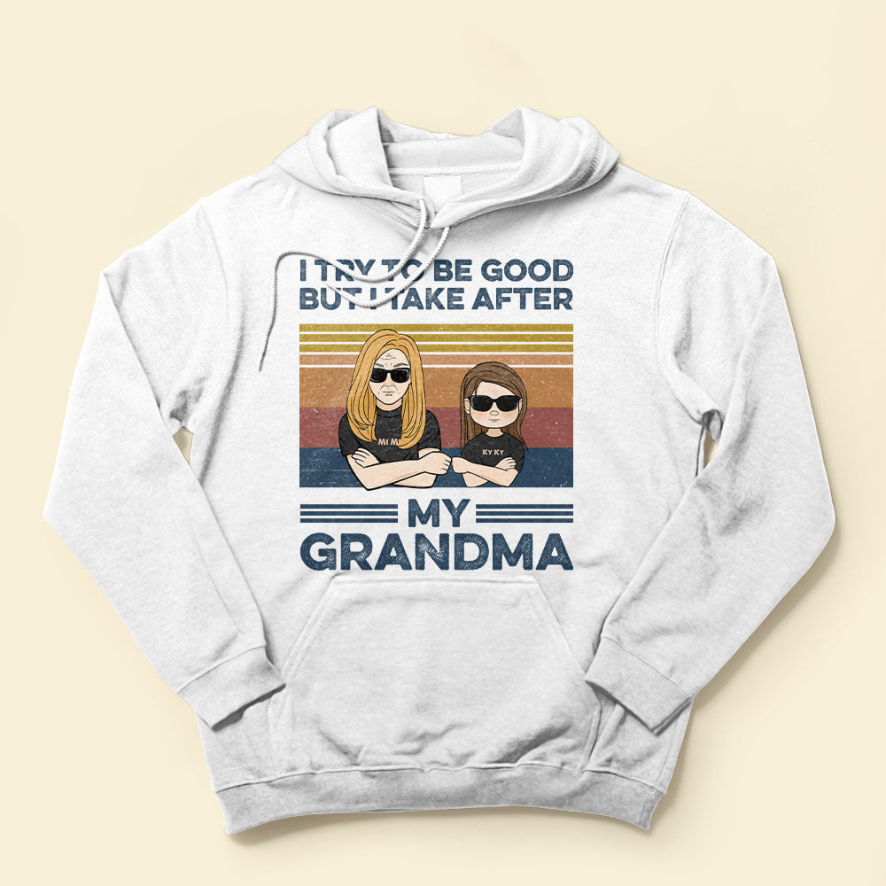 I Try To Be Good But I Take After My Grandma, Family Custom Shirt, Gift For Grandma