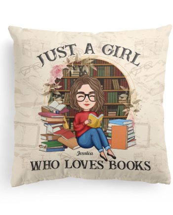 Just A Girl Who Loves Books - Personalized Pillow (Insert Included)