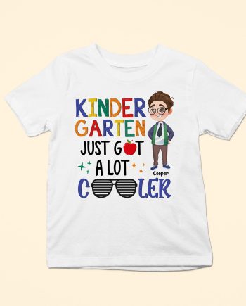 School Just Got A Lot Cuter And Cooler - Personalized Shirt